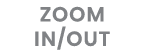 ZOOM IN/OUT 